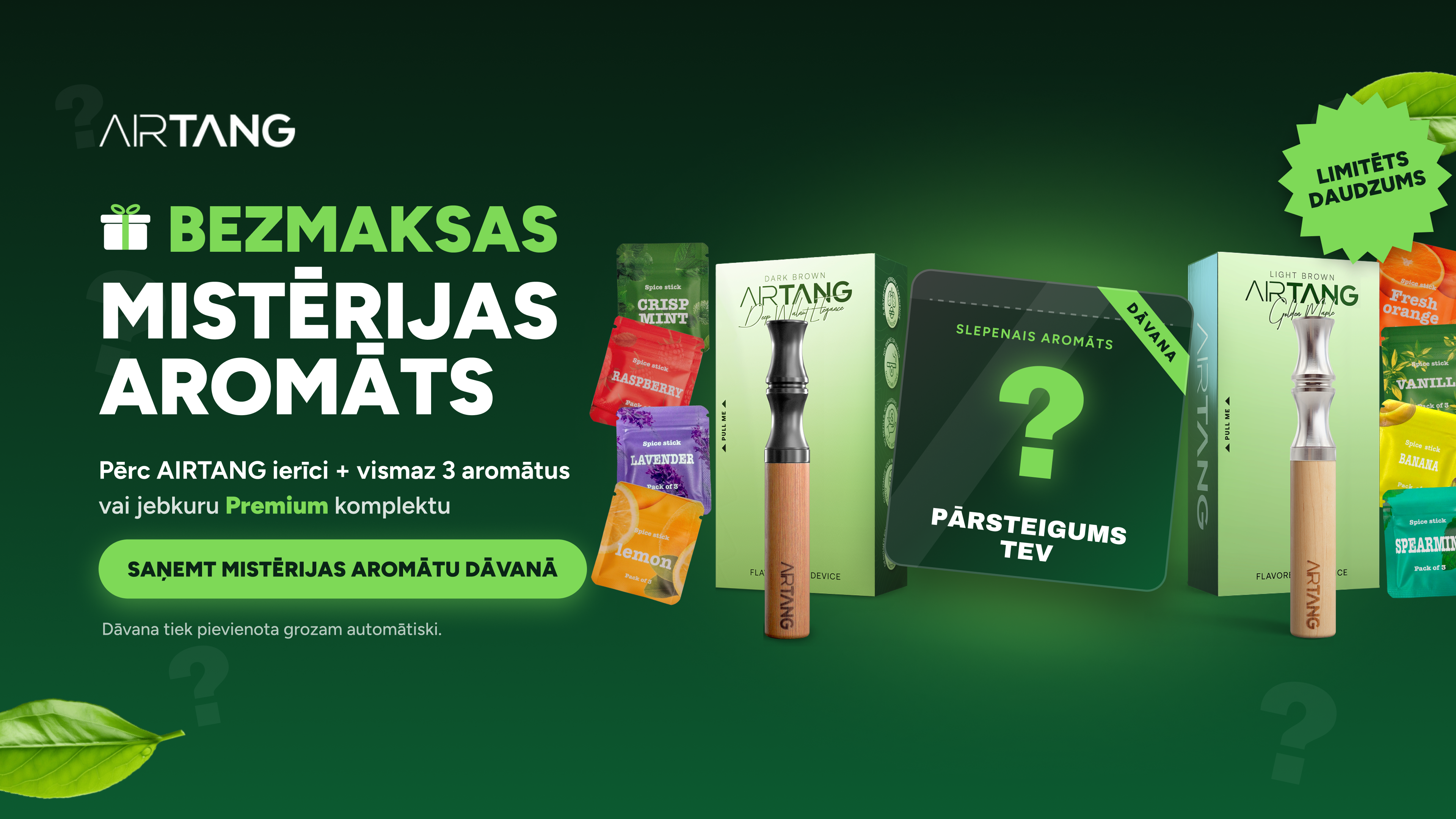Pērc AIRTANG ierīci + vismaz 3 aromātus vai jebkuru Premium komplektu. Dāvana tiek pievienota grozam automātiski.